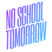 Bild: No School Tomorrow