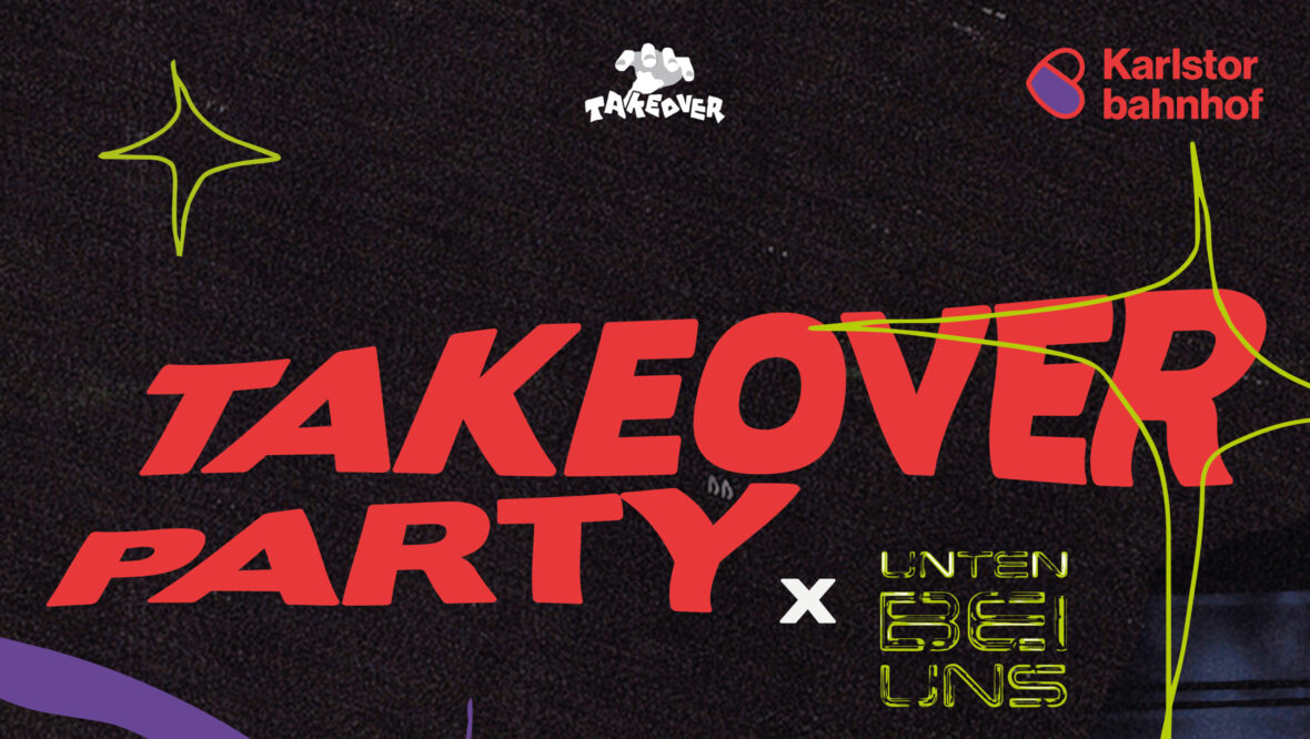 Bild: Takeover Party x UNTEN BEI UNS