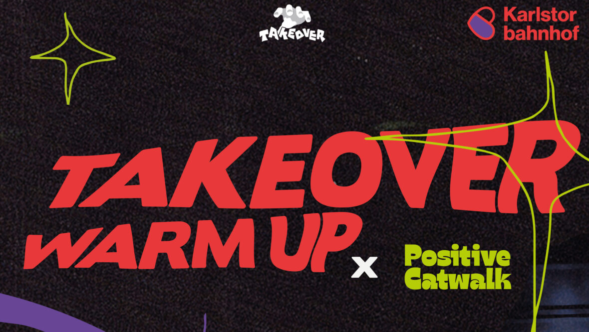 Bild: Takeover Warm-Up x Positive Catwalk